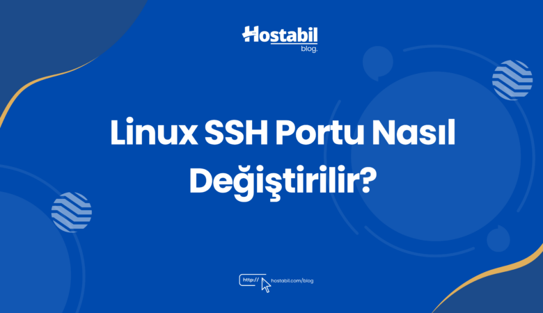 Linux SSH Portu Nasıl Değiştirilir?